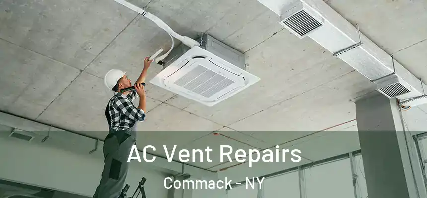AC Vent Repairs Commack - NY