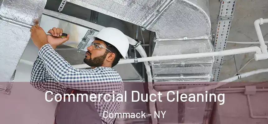  Commercial Duct Cleaning Commack - NY