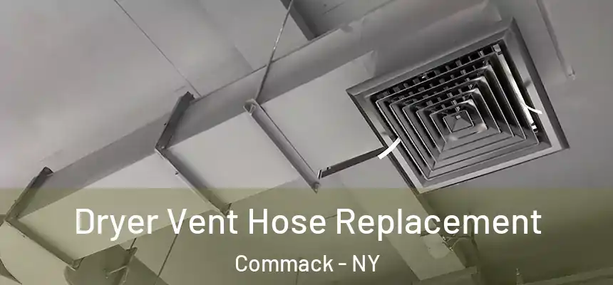  Dryer Vent Hose Replacement Commack - NY