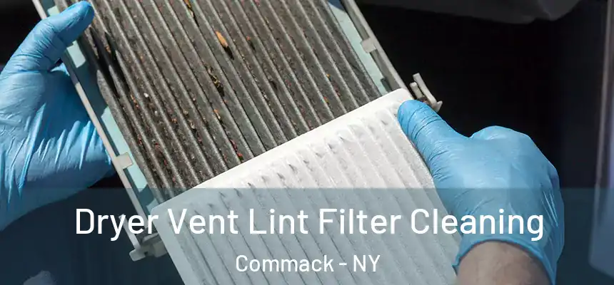 Dryer Vent Lint Filter Cleaning Commack - NY