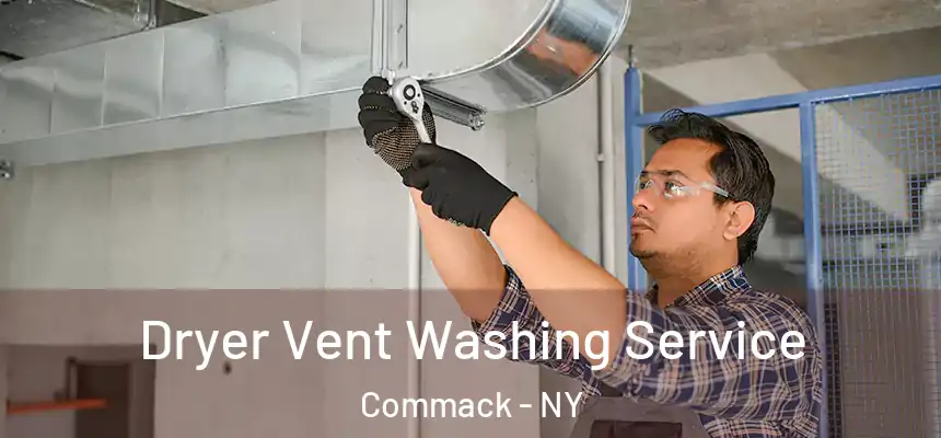 Dryer Vent Washing Service Commack - NY