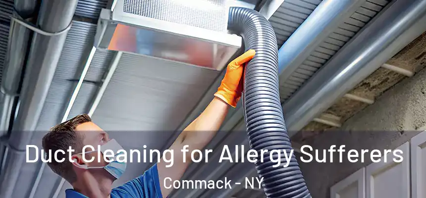  Duct Cleaning for Allergy Sufferers Commack - NY
