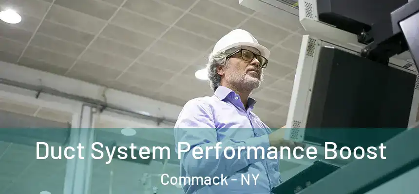 Duct System Performance Boost Commack - NY