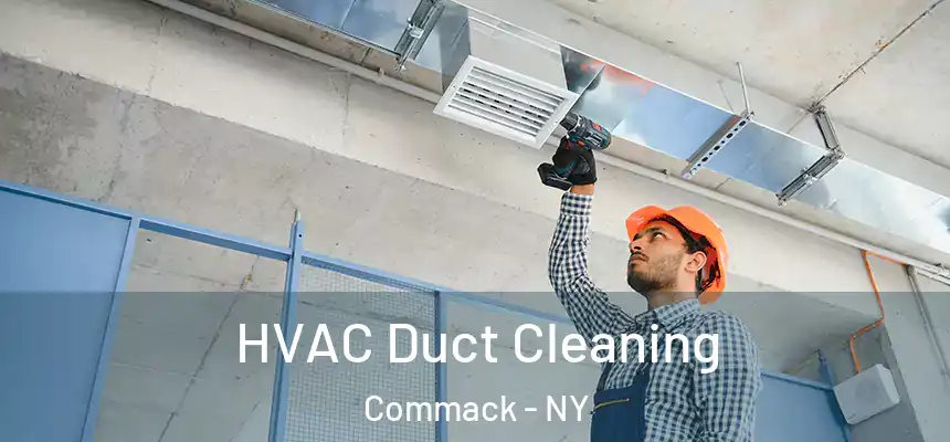  HVAC Duct Cleaning Commack - NY
