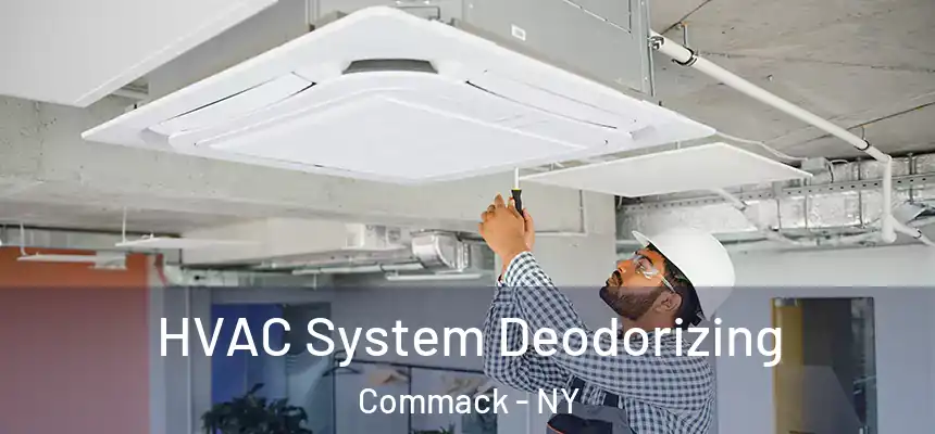 HVAC System Deodorizing Commack - NY