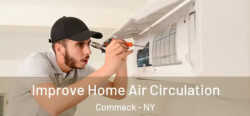 Improve Home Air Circulation Commack - NY