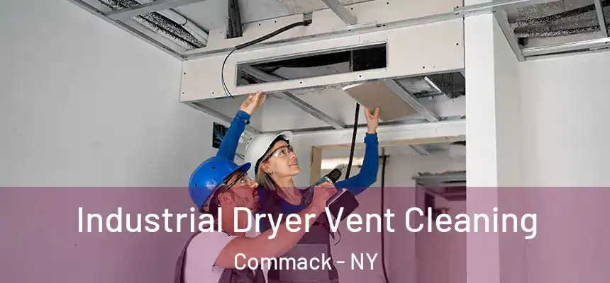  Industrial Dryer Vent Cleaning Commack - NY