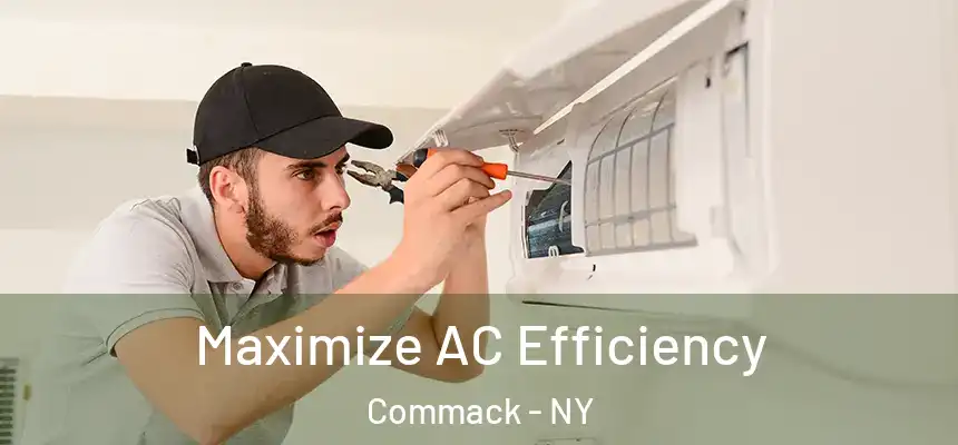  Maximize AC Efficiency Commack - NY