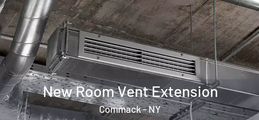 New Room Vent Extension Commack - NY