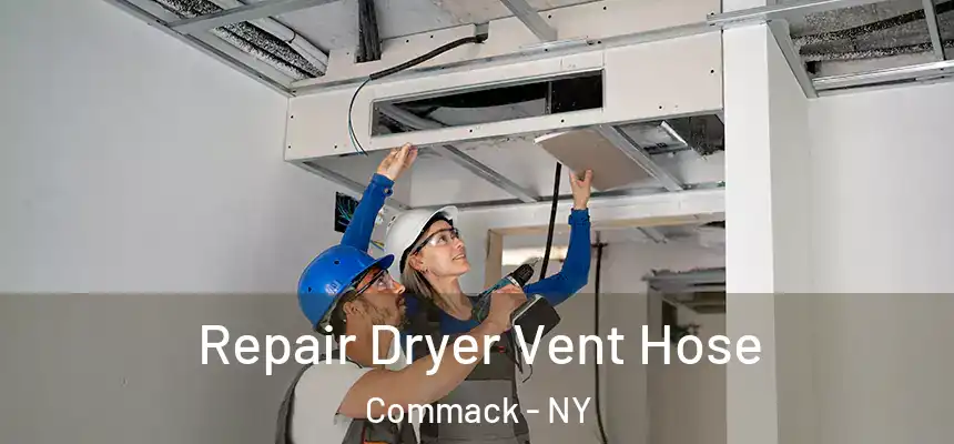 Repair Dryer Vent Hose Commack - NY